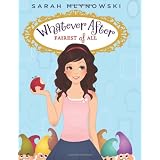 Whatever After #1: Fairest of All ~ Sarah Mlynowski