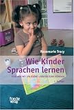 Produkt-Bild: Wie Kinder Sprachen lernen: Und wie wir sie dabei unterst&uuml;tzen k&ouml;nnen