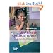 Wie Kinder Sprachen lernen: Und wie wir sie dabei unterst�tzen k�nnen