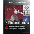 PHOTOKOLLEGIUM 4: Theorie und Grundlagen der digitalen Fotografie