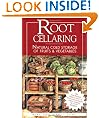 Root Cellaring: Natural Cold Storage of Fruits & Vegetables: Natural Cold Storage of Fruits and Vegetables