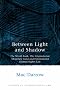 Between Light and Shadow (Studies in International Law) Between Light and Shadow (Studies in International Law)