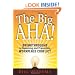 The Big AHA!: Breakthroughs in Resolving and Preventing Workplace Conflict