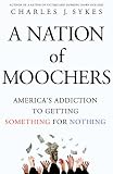 A Nation of Moochers: America's Addiction to Getting Something for Nothing