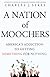 A nation of moochers : America's addiction to getting something for nothing