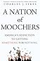 A nation of moochers : America's addiction to getting something for nothing