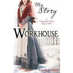 Workhouse; a Victorian Girl's Diary 1871 (My Story)
