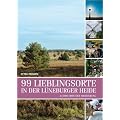 99 Lieblingsorte in der L�neburger Heide