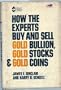 How the experts buy and sell gold bullion, gold stocks, & gold coins