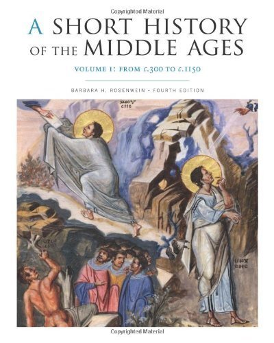 A Short History of the Middle Ages, Volume I: From c.300 to c.1150, Fourth Edition by Rosenwein, Barbara H. (2014) Paperback