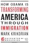 How Obama is Transforming America Through Immigration (Encounter Broadsides)