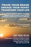 Train Your Brain....Engage Your Heart....Transform Your Life: A Course in Attention & Interpretation Therapy (AIT)