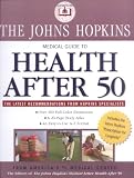 More details of book titled: The Johns Hopkins Medical Guide to Health After 50 (John Hopkins Medical Guide to Health After 50)