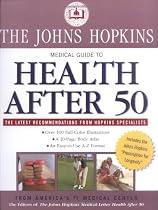 The Johns Hopkins Medical Guide to Health After 50