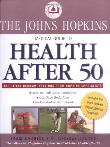 Johns Hopkins Medical Guide to Health After 50 (John Hopkins Medical Guide to Health After 50)