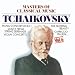 Masters of Classical Music, Vol. 6: Tchaikovsky