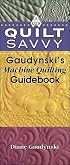 Quilt Savvy: Gaudynski's Machine Quilting Guidebook (Quilt Savvy)