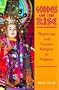 Goddess on the Rise: Pilgrimage and Popular Religion in Vietnam