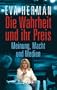Die Wahrheit und ihr Preis: Meinung, Macht und Medien