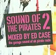 Sound of the Pirates Vol.2: Mixed By ed Case