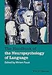 The Handbook of the Neuropsychology of Language (Blackwell Handbooks of Behavioral Neuroscience)