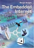 The Embedded Internet: TCP/IP Basics, Implementation and Application