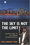 The Sky Is Not the Limit: Adventures of an Urban Astrophysicist