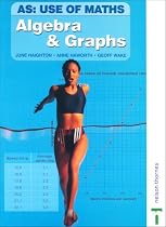 AS Use of Maths - Algebra & Graphs (incorporating applying Maths): Algebra and Graphs (Incorporating Applying Maths): Core Book