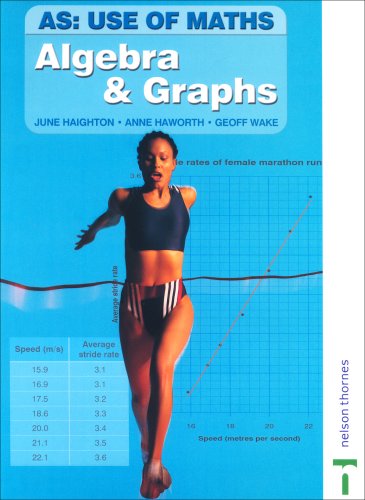 AS Use of Maths - Algebra & Graphs (incorporating applying Maths): Algebra and Graphs (Incorporating Applying Maths): Core Book