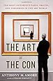 The Art of the Con: The Most Notorious Fakes, Frauds, and Forgeries in the Art World