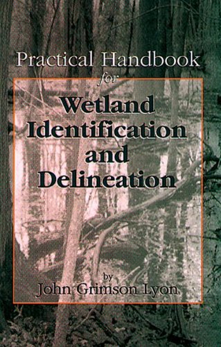Practical Handbook for Wetland Identification and Delineation (Mapping Science), by John G. Lyon, Lynn Krise Lyon