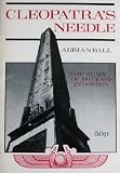 Cleopatra's Needle : the story of 100 years in London