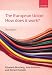 The European Union: How Does it Work? (The New European Union Series)