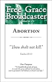 Free Grace Broadcaster - Issue 220 - Abortion