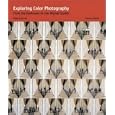Exploring Color Photography : From the Darkroom to the Digital Studio