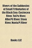 Rivers of the Subbasins of Small Tributaries of the Black Sea: Casimcea River, Tai a River, Albe Ti River, Slava River, Nunta I River-