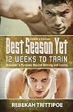 Best Season Yet: 12 Weeks to Train: Coach's Edition
