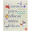 Cuentos para educar ni�os felices (Para Padres Y Maestros)