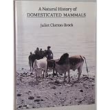 The Natural History of Domesticated Mammalsby Juliet Clutton-Brock