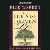 The Purpose-Driven Life: What on Earth Am I Here For? | [Rick Warren]