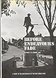 Before endeavours fade : a guide to the battlefields of the First World War
