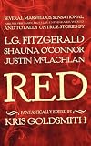 Red: Several marvelous, sensational, absurd, visionary, peculiar, unthinkable, wicked and totally untrue stories