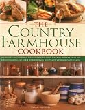  : The Country Farmhouse Cookbook: 400 recipes handed down the generations, using seasonal produce from the kitchen garden, illustrated with 1400 photographs