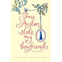 Jane Austen Stole My Boyfriend. by Cora Harrison