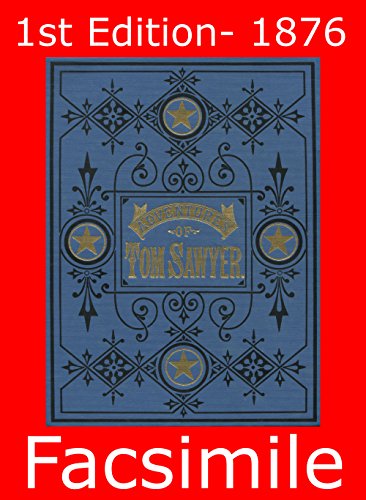 Adventures of Tom Sawyer (Illustrated): 1st Edition - 1876 Facsimile (Omegadoc Facsimile Book 2)