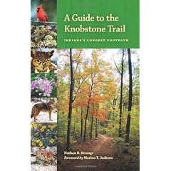 A Guide to the Knobstone Trail: Indiana's Longest Footpath (Indiana Natural Science)
