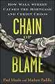 Chain of Blame: How Wall Street Caused the Mortgage and Credit Crisis