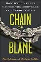 Chain of Blame: How Wall Street Caused the Mortgage and Credit Crisis
