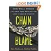 Chain of Blame: How Wall Street Caused the Mortgage and Credit Crisis