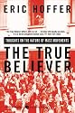 The True Believer: Thoughts on the Nature of Mass Movements (Perennial Classic.)